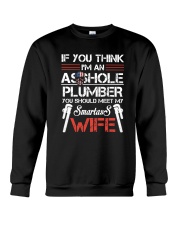 If You Think I'm An Asshole Plumber Crewneck Sweatshirt thumbnail