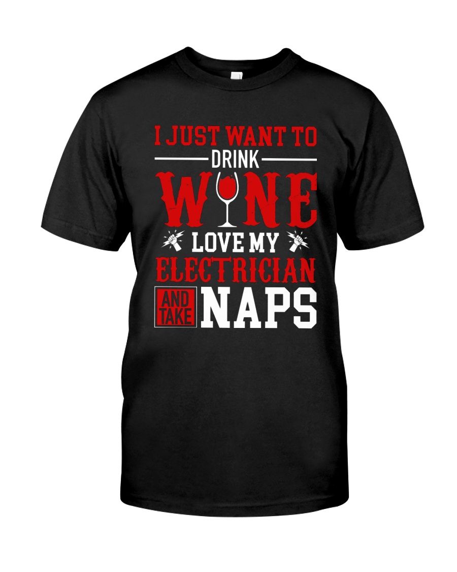 Drink Wine Love My Eletrician Classic T-Shirt
