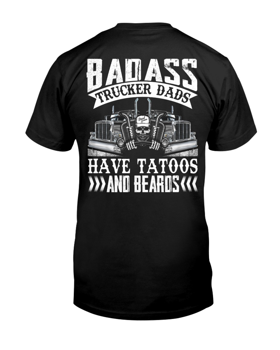 Badass Trucker Dads Have Tatoos And Beards Classic T-Shirt