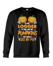 Logger Like My Pumpkins See My Pie Crewneck Sweatshirt thumbnail