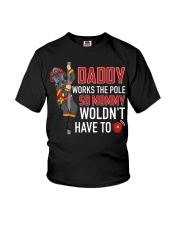 Firefighter Daddy Works The Pole So Mommy Woldn't Youth T-Shirt thumbnail