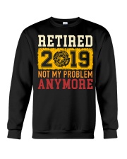 Retired 2019 Not My Problem Anymore Crewneck Sweatshirt tile