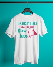 Hairstylists Give The Best Blow Jobs Classic T-Shirt lifestyle-mens-crewneck-front-3