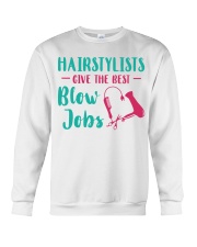 Hairstylists Give The Best Blow Jobs Crewneck Sweatshirt tile
