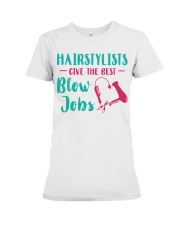 Hairstylists Give The Best Blow Jobs Premium Fit Ladies Tee tile