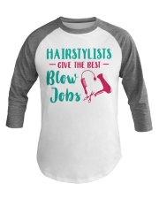 Hairstylists Give The Best Blow Jobs Baseball Tee tile