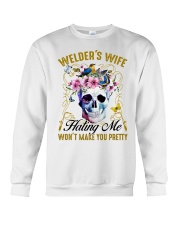 Welder's Wife Hating Me Won't Make You Pretty Crewneck Sweatshirt thumbnail