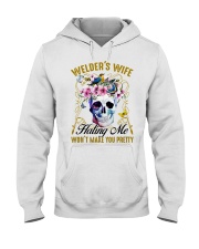 Welder's Wife Hating Me Won't Make You Pretty Hooded Sweatshirt thumbnail