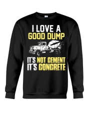 Concrete Finisher I Love A Good Dump Crewneck Sweatshirt thumbnail