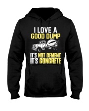 Concrete Finisher I Love A Good Dump Hooded Sweatshirt thumbnail
