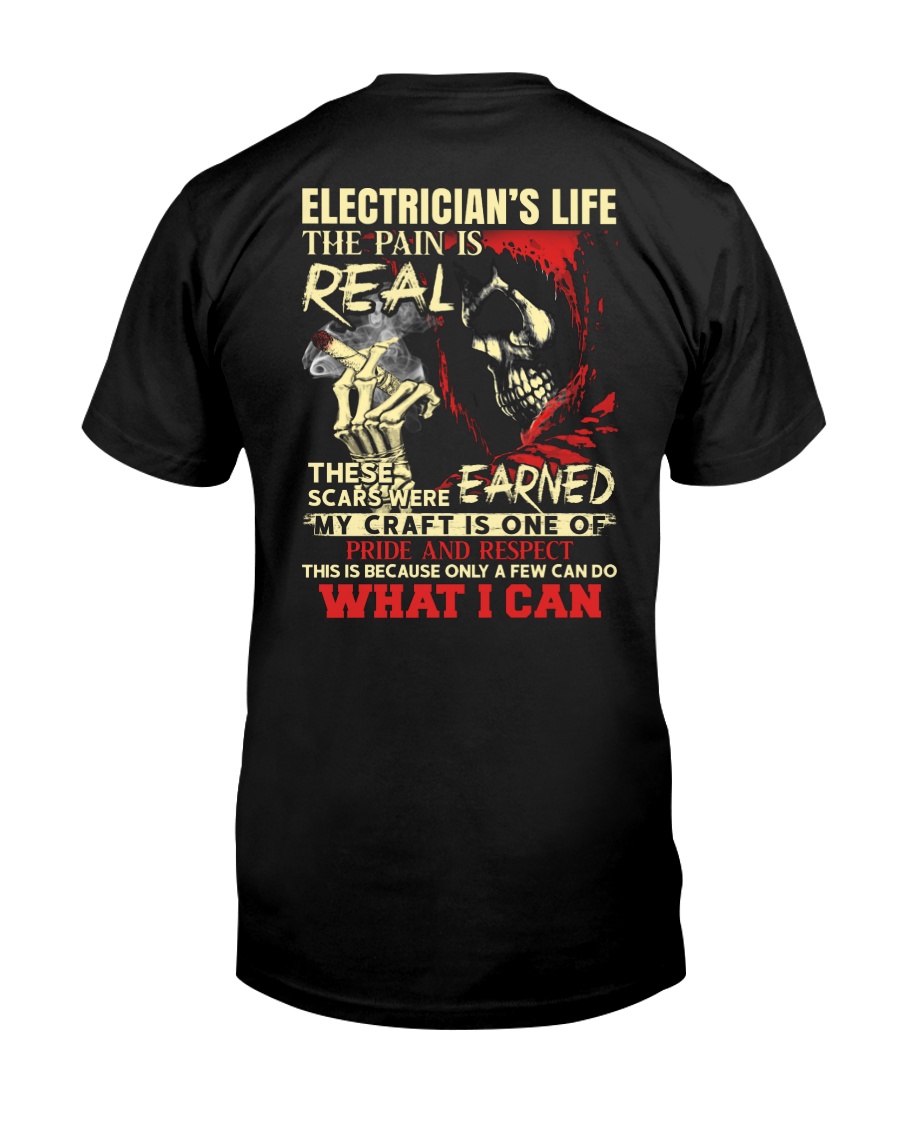 Electrician's Life The Pain is Real Classic T-Shirt