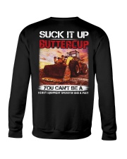 Suck It Up Buttercup You Can't Be A Heavy Equipmen Crewneck Sweatshirt thumbnail