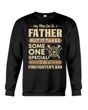 Any Man Can Be A Father Firefighter Dad Crewneck Sweatshirt thumbnail