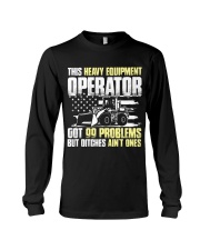 Heavy Equipment Operator Ditches Ain't Ones Long Sleeve Tee thumbnail