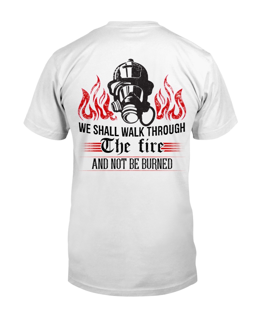 We Shall Walk Through The Fire And Not Be Burned Classic T-Shirt