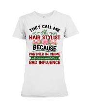 They Call Me Hair Stylist Because Partner In Crime Premium Fit Ladies Tee thumbnail