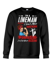 I'm A Lineman Because I Don't Mind Hardwork Crewneck Sweatshirt thumbnail