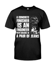 Concrete Finisher Is An Engineer Brains In Jeans Classic T-Shirt front
