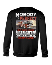 Nobody Is Perfect But Once You're Firefighter Crewneck Sweatshirt thumbnail