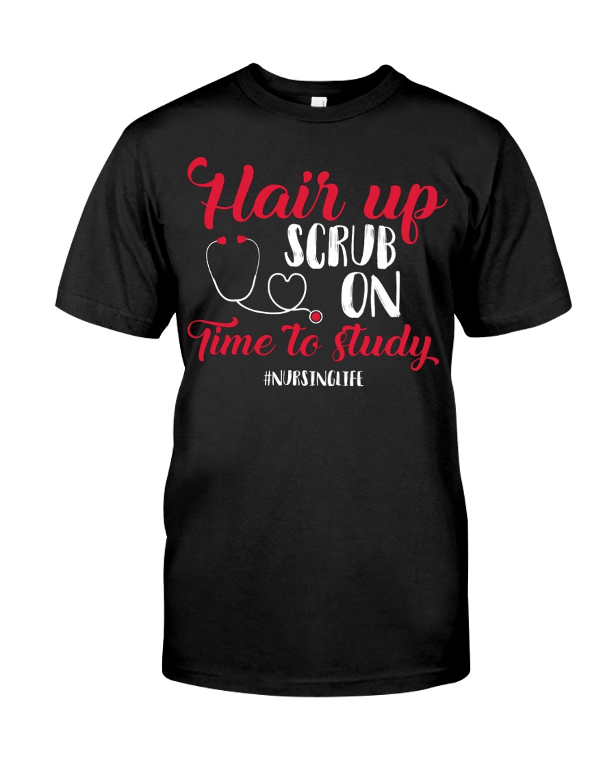 Hair Up Scrub On Time To Study Classic T-Shirt