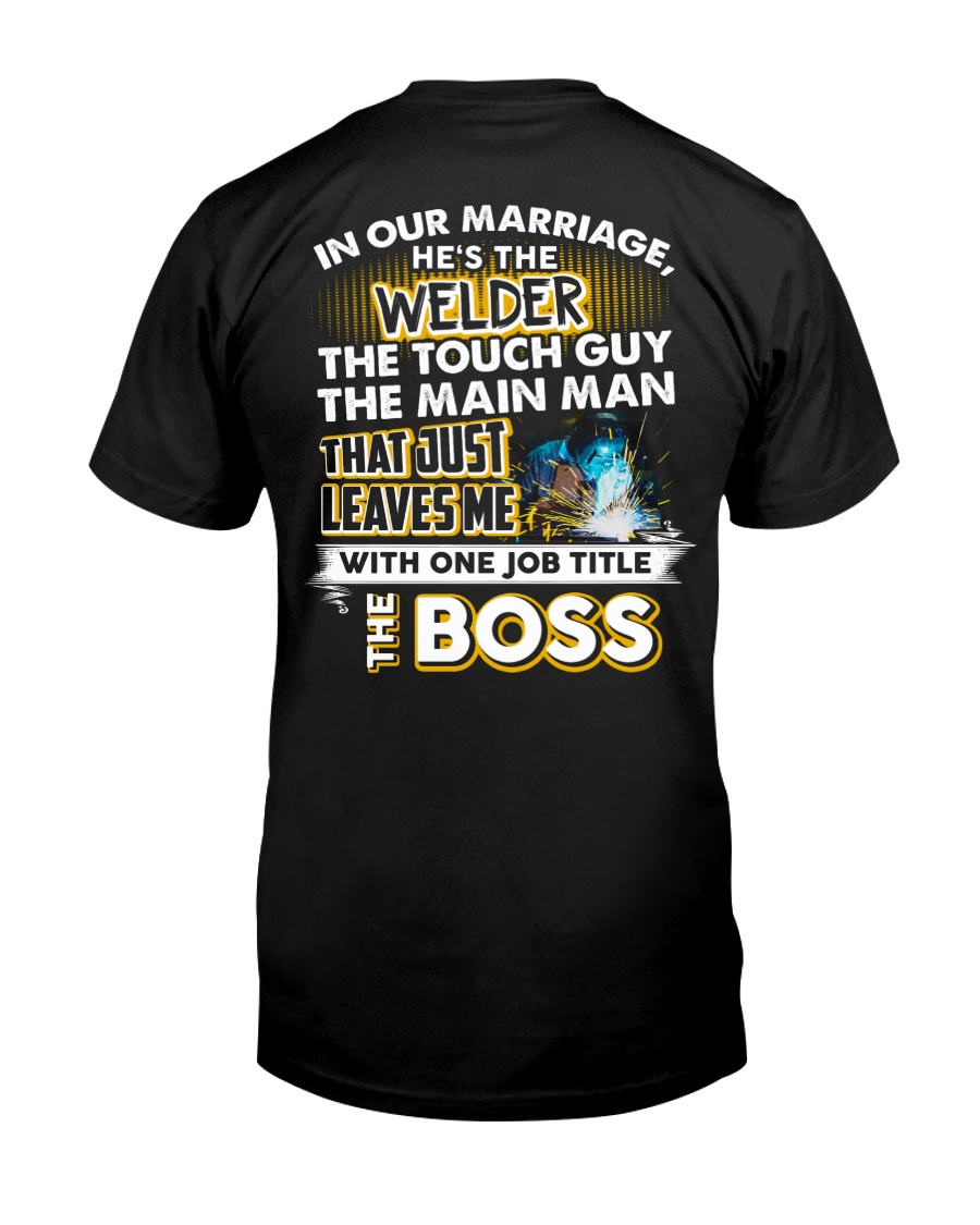 In Our Marriage He's The Welder Classic T-Shirt