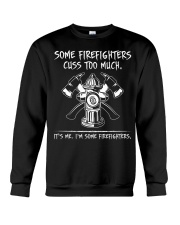 Some Firefighters Cuss To Much Crewneck Sweatshirt thumbnail