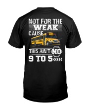 The weak Cause This ain't no 9 to 5 For Bus Driver Premium Fit Mens Tee thumbnail