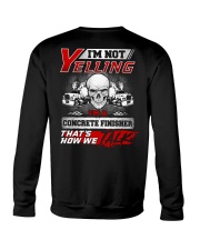 Yelling I'm A Concrete Finisher That's How We Talk Crewneck Sweatshirt thumbnail