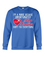 I'm A Nurse Because Unfort Unately Kisser Bandager Crewneck Sweatshirt thumbnail
