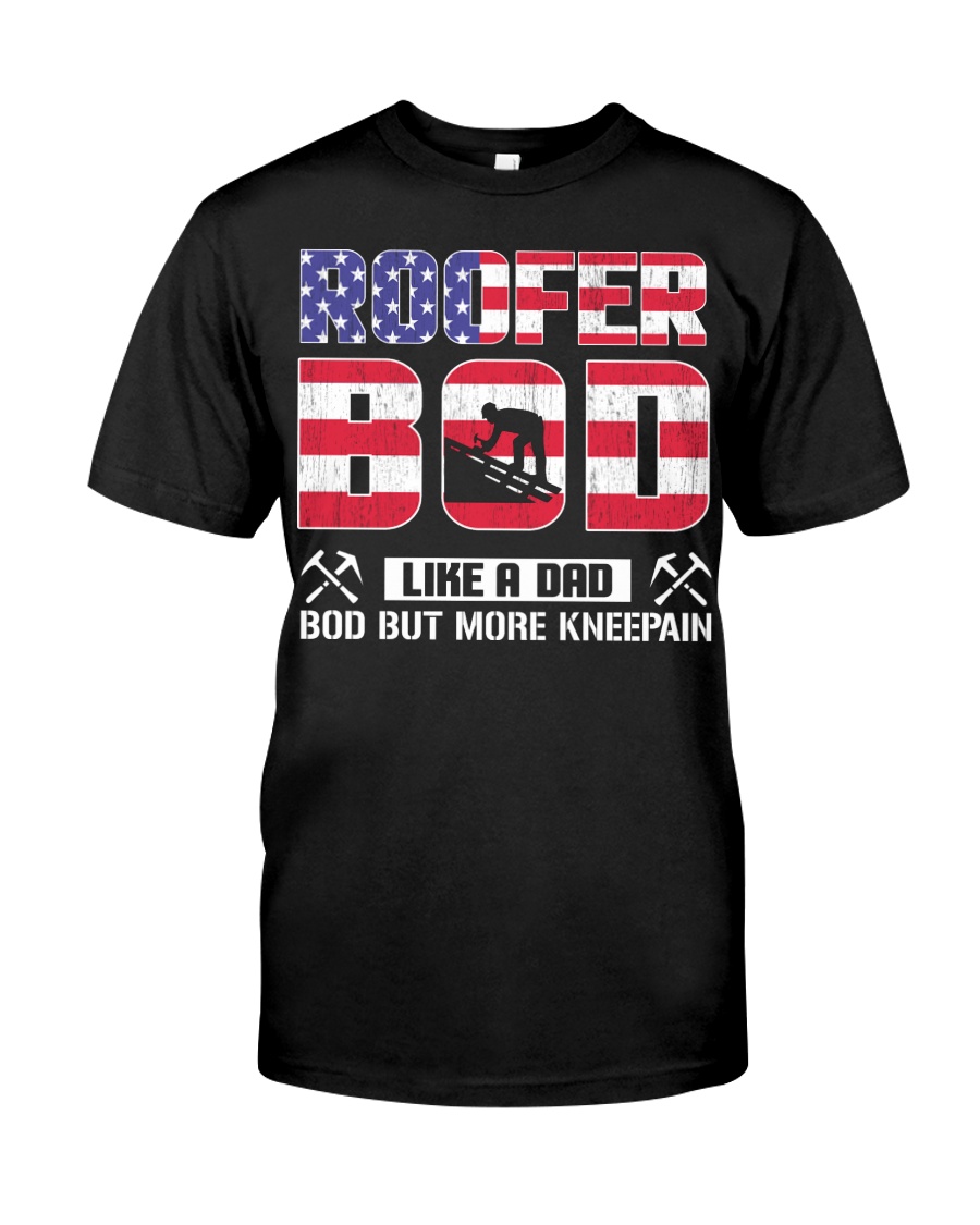 Roofer Bod Like A Dad Classic T-Shirt