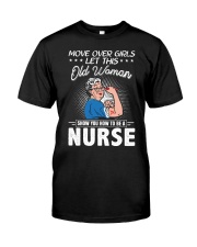 Move Over Boys Let This Old Woman Nurse Tee Classic T-Shirt front