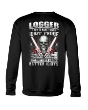 Logger I Try To Make Things Idiot Proof Crewneck Sweatshirt tile