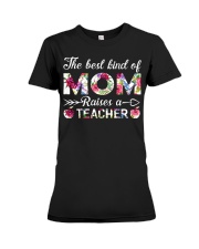 The Best King Of Mom Raises A Teacher Premium Fit Ladies Tee thumbnail
