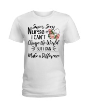 Super Sexy Nurse I Can't Change The World Ladies T-Shirt thumbnail