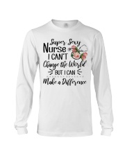 Super Sexy Nurse I Can't Change The World Long Sleeve Tee thumbnail