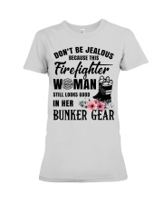 Don't be jealous Because this Firefighter woman Premium Fit Ladies Tee thumbnail