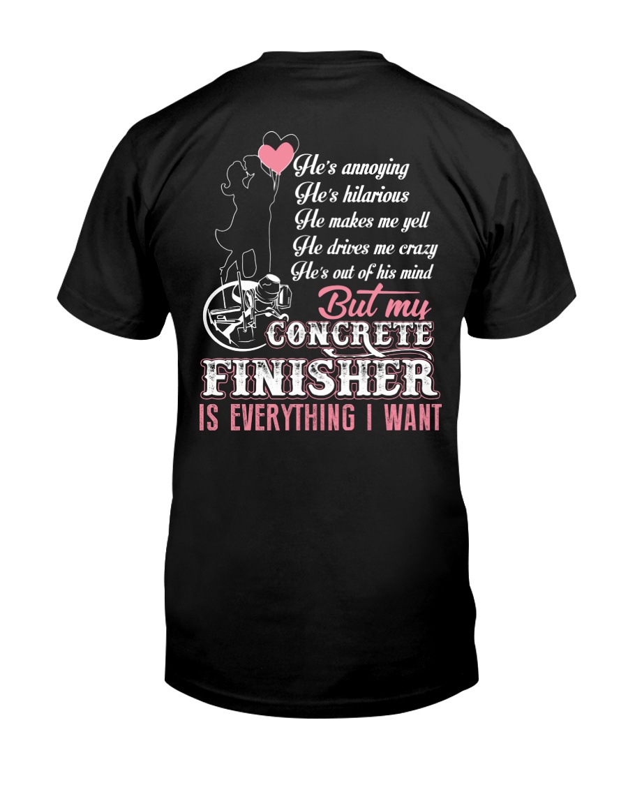 My Concrete Finisher Is Everything I Want Classic T-Shirt