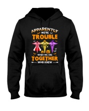 We're Trouble Together Nurse Hooded Sweatshirt tile