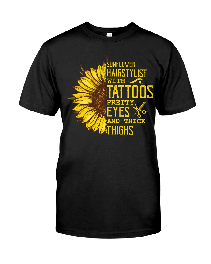 Sunflower Hairstylist With Tattoos Pretty Eyes And Classic T-Shirt