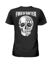 Firefighter Because I'm Far Too Sexy To Wear Ladies T-Shirt thumbnail