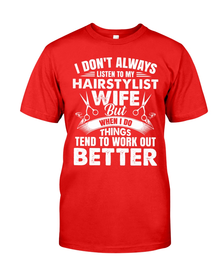 HairStylist Wife But When I Do Things Tend To Work Classic T-Shirt