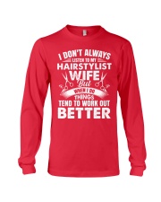 HairStylist Wife But When I Do Things Tend To Work Long Sleeve Tee thumbnail