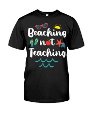 Beaching Not Teaching Classic T-Shirt front