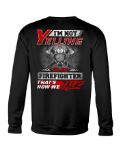 I'm Not Yelling I'm An Firefighter That's How We Crewneck Sweatshirt thumbnail