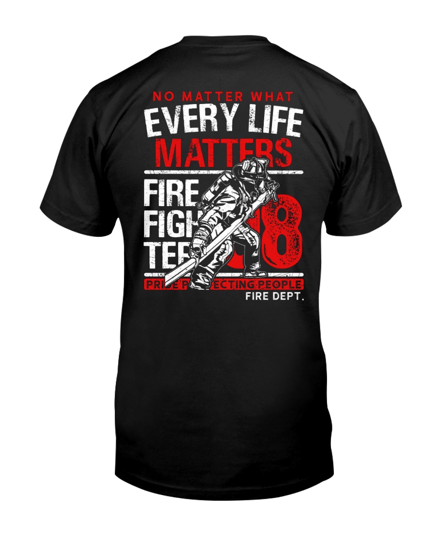 Firefighter Every Life Matters Classic T-Shirt