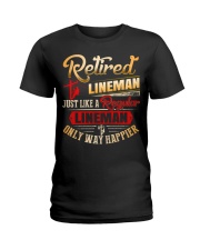 Retired Lineman Just Like A Regular Lineman Ladies T-Shirt tile