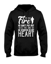 The Only Fire He Can't Put Out Hooded Sweatshirt thumbnail