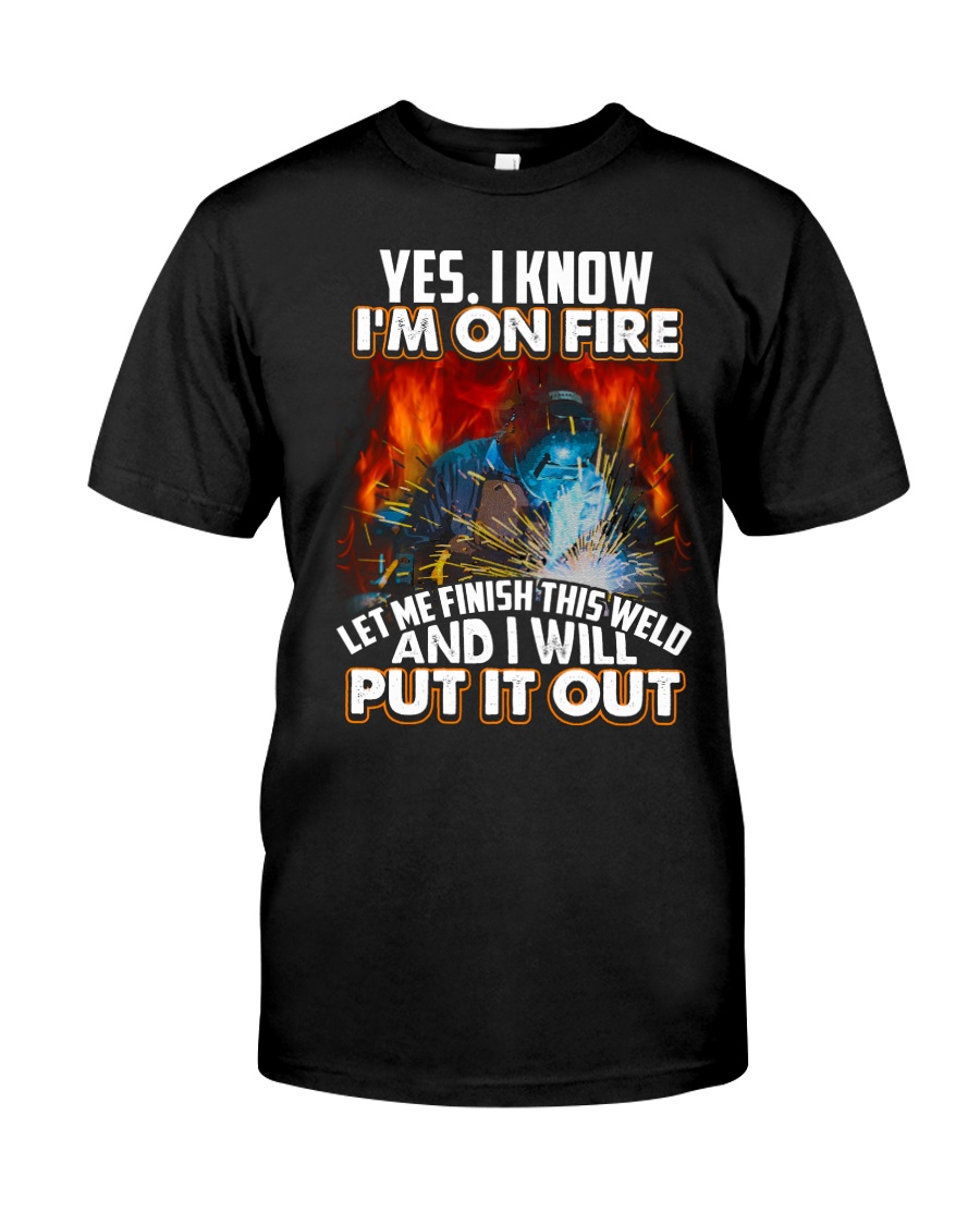Welder I'm On Fire Classic T-Shirt