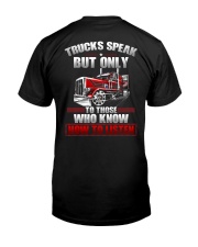 Trucks Speak To Those Who Know How To Listen Classic T-Shirt back