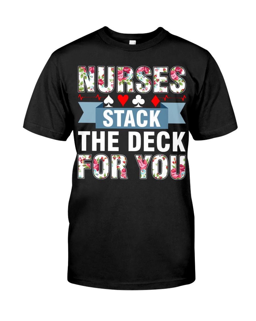 Nurses Stack The Deck For You Classic T-Shirt